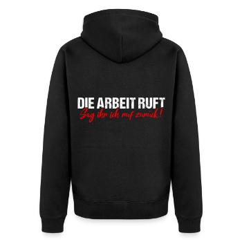 Die Arbeit Ruft Job Beruf Humor Fun - Unisex Premium Bio Zip Hoodie - Schwarz - Hinten - Nico (187cm)