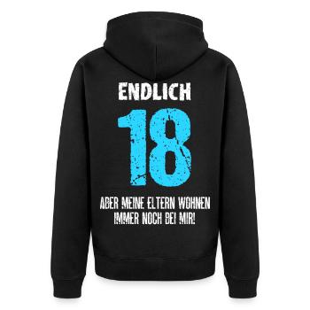Endlich 18 Meine Eltern Wohnen Immer Noch Bei Mir - Unisex Premium Bio Zip Hoodie - Schwarz - Hinten - Nico (187cm)