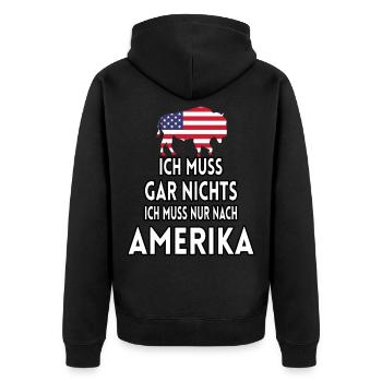 Ich muss gar nichts ich muss nur nach Amerika - Unisex Premium Bio Zip Hoodie - Schwarz - Hinten - Nico (187cm)