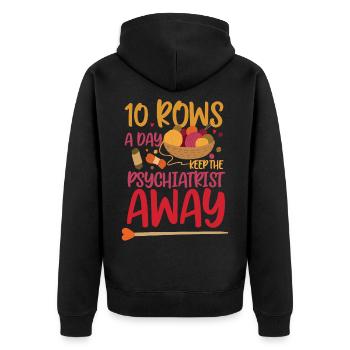 10 rows a day keep the psychiatrist away - Unisex Premium Organic Zip Hoodie - black - Back - Nico (187cm)