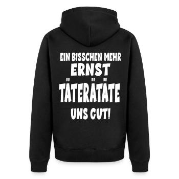 EIN BISSCHEN MEHR ERNST TÄTERÄTATE UNS GUT! - Unisex Premium Bio Zip Hoodie - Schwarz - Hinten - Nico (187cm)