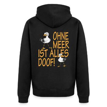 Nord Küste Ohne Meer ist alles Doof Norddeutsch - Unisex Premium Bio Zip Hoodie - Schwarz - Hinten - Nico (187cm)