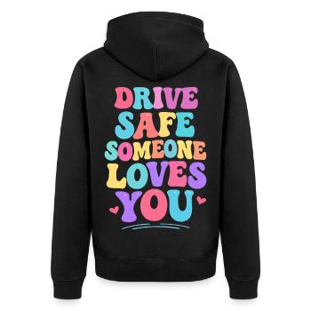 Drive carefully, someone loves you - Unisex Premium Organic Zip Hoodie - black - Back - Nico (187cm)