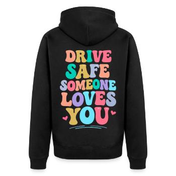 Drive carefully, someone loves you - Unisex Premium Organic Zip Hoodie - black - Back - Nico (187cm)