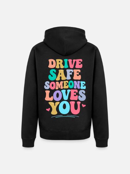 Drive carefully, someone loves you - Unisex Premium Organic Zip Hoodie - black