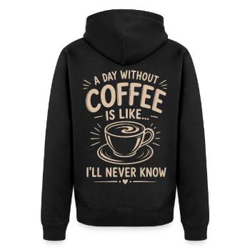 Ein Tag ohne Kaffee ist wie Werde es nie wissen - Unisex Premium Bio Zip Hoodie - Schwarz - Hinten - Nico (187cm)