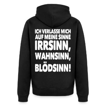 Irrsinn, Wahnsinn, Blödsinn! - Unisex Premium Bio Zip Hoodie - Schwarz - Hinten - Nico (187cm)