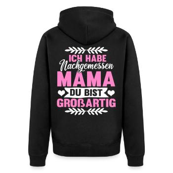 Mama du bist grossartig Muttertag Mutter Geschenk - Unisex Premium Bio Zip Hoodie - Schwarz - Hinten - Nico (187cm)