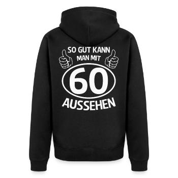 So gut kann man mit 60 aussehen - Unisex Premium Bio Zip Hoodie - Schwarz - Hinten - Nico (187cm)