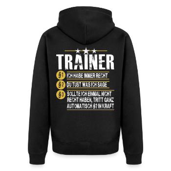 Ich habe immer Recht! Ich bin der Trainer - Unisex Premium Bio Zip Hoodie - Schwarz - Hinten - Nico (187cm)
