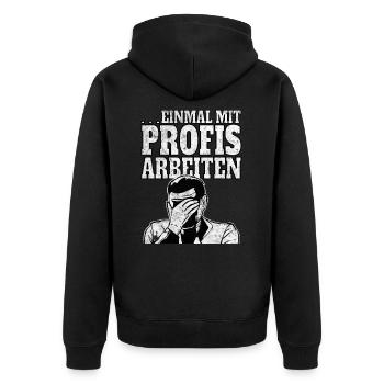 Einmal mit Profis Arbeiten Handwerker Geschenk - Unisex Premium Bio Zip Hoodie - Schwarz - Hinten - Nico (187cm)