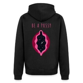 Be A Pussy Vulva vagina Feminismus Geschenk - Unisex Premium Bio Zip Hoodie - Schwarz - Hinten - Nico (187cm)