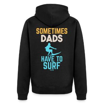 Sometimes Dads Have To Surf - Unisex Premium Organic Zip Hoodie - black - Back - Nico (187cm)