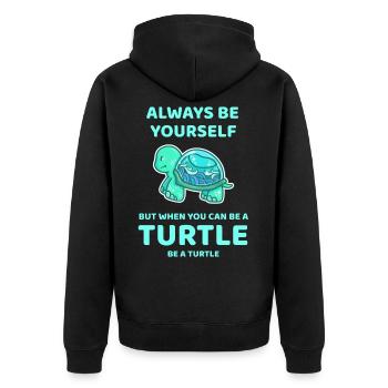 Always Be Yourself Schildkröte Geschenk - Unisex Premium Bio Zip Hoodie - Schwarz - Hinten - Nico (187cm)