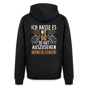 60. Geburtstag ich hasse es mit 60 gut auszusehen - Unisex Premium Bio Zip Hoodie - Schwarz - Hinten - Nico (187cm)
