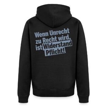 Wenn Unrecht zu Recht wird, ist Widerstand Pflicht - Unisex Premium Bio Zip Hoodie - Schwarz - Hinten - Nico (187cm)