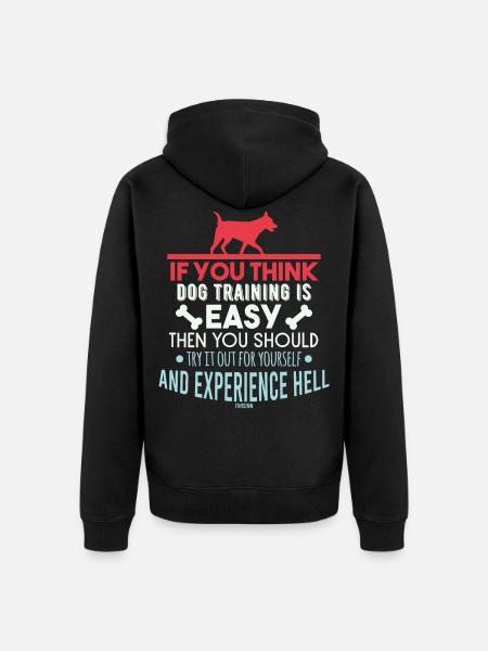 Dog training saying - Unisex Premium Organic Zip Hoodie - black