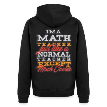 I am a math teacher - mathematics teacher mathematics - Unisex Premium Organic Zip Hoodie - black - Back - Nico (187cm)