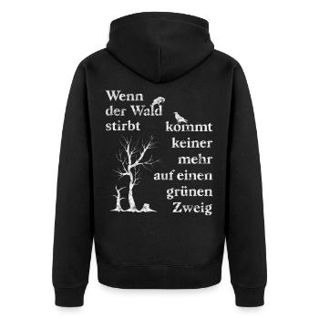 Wenn der Wald stirbt - Waldsterben - Unisex Premium Bio Zip Hoodie - Schwarz - Hinten - Nico (187cm)