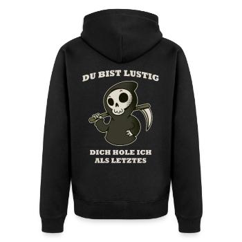 Du Bist Lustig Dich Hole Ich Als Letztes - Unisex Premium Bio Zip Hoodie - Schwarz - Hinten - Nico (187cm)