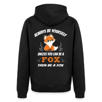 Be Yourself Unless You Can Be A Fox Fuchs - Unisex Premium Bio Zip Hoodie - Schwarz - Hinten - Nico (187cm)