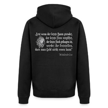 Erst wenn der letzte Baum gerodet - Unisex Premium Bio Zip Hoodie - Schwarz - Hinten - Nico (187cm)