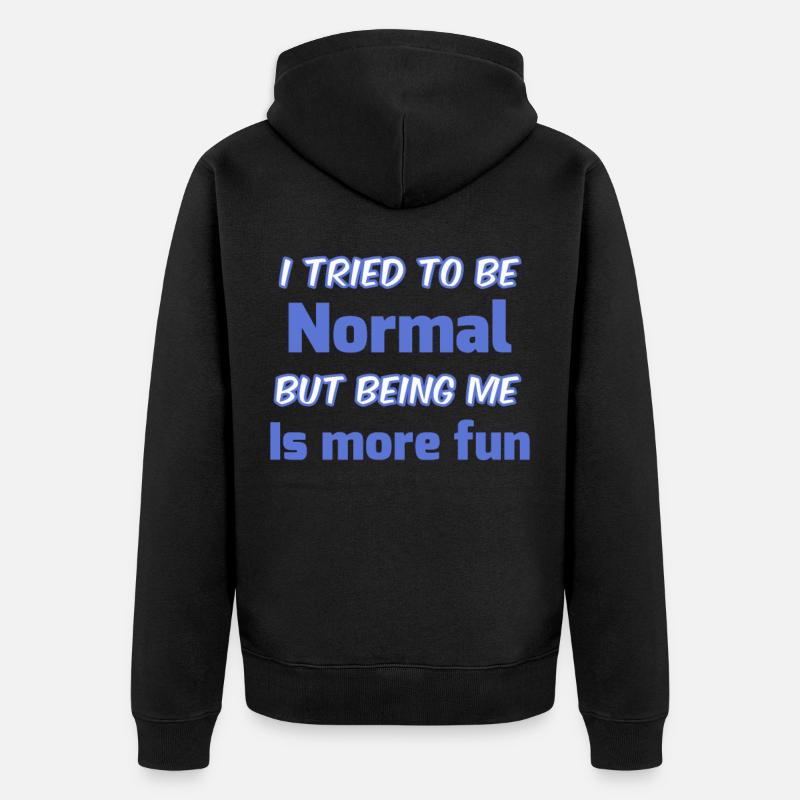 Ne soyez pas normal - Veste à capuche bio Premium Unisexe - noir