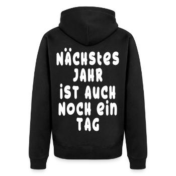 Nächstes Jahr ist auch noch ein Tag - Optimist - Unisex Premium Bio Zip Hoodie - Schwarz - Hinten - Nico (187cm)