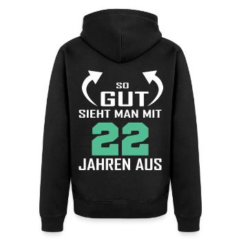 So gut sieht man mit 22 aus - Unisex Premium Bio Zip Hoodie - Schwarz - Hinten - Nico (187cm)