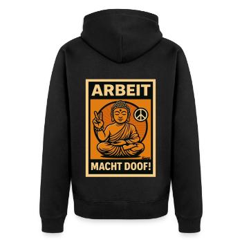 Arbeit macht doof Buddha - Unisex Premium Bio Zip Hoodie - Schwarz - Hinten - Nico (187cm)