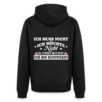 Ich muss nicht ich möchte nicht Ich bin Rentnerin - Unisex Premium Bio Zip Hoodie - Schwarz - Hinten - Nico (187cm)