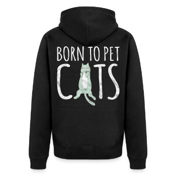 Born to Pet Cats Cat Persian Gift Animal Siam - Unisex Premium Organic Zip Hoodie - black - Back - Nico (187cm)
