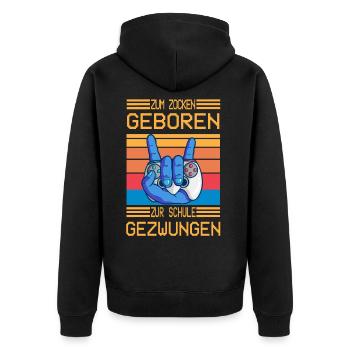 Zur Schule Gezwungen Zum Zocken Geboren Game Gifts - Unisex Premium Bio Zip Hoodie - Schwarz - Hinten - Nico (187cm)