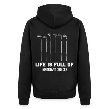 Life Is Full Of Important Choices - Funny Golf - Unisex Premium Bio Zip Hoodie - Schwarz - Hinten - Nico (187cm)