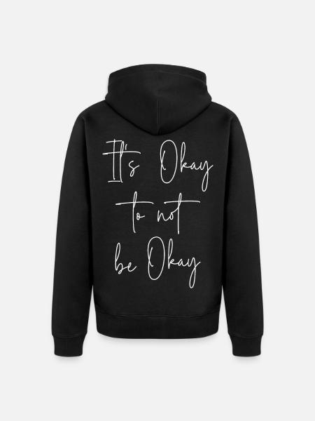 It's okay to not be okay - Unisex Premium Organic Zip Hoodie - black