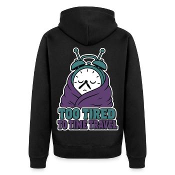 Too Tired to Time Travel – Müde Humor - Unisex Premium Bio Zip Hoodie - Schwarz - Hinten - Nico (187cm)