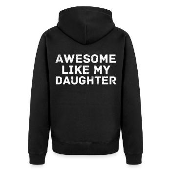 Awesome Like My Daughter Gifts Men Fathers Day - Unisex Premium Organic Zip Hoodie - black - Back - Nico (187cm)
