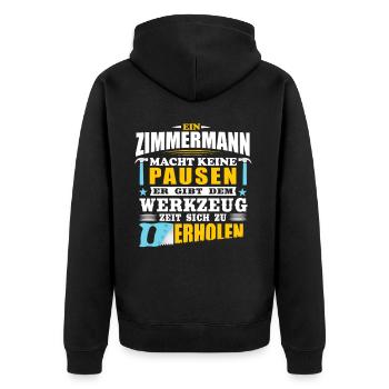 Zimmermann Macht keine Pausen er gibt dem - Unisex Premium Bio Zip Hoodie - Schwarz - Hinten - Nico (187cm)