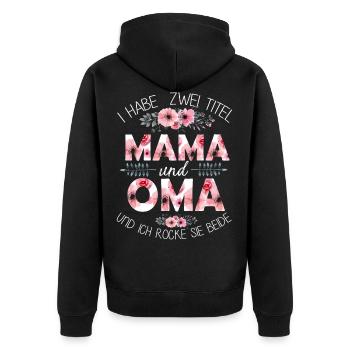 Oma und Mama und rocke die Erziehung - Unisex Premium Bio Zip Hoodie - Schwarz - Hinten - Nico (187cm)