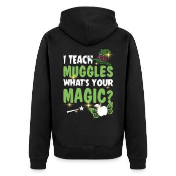 I Teach Muggles What's Your Magic Funny Teacher - Unisex Premium Bio Zip Hoodie - Schwarz - Hinten - Nico (187cm)