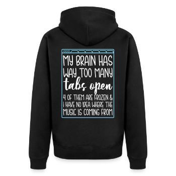 My Brain Has Way Too Many Tabs Open 4 Of Them - Unisex Premium Organic Zip Hoodie - black - Back - Nico (187cm)