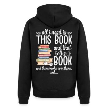 All I Need Is This Book And That Other Book - Unisex Premium Bio Zip Hoodie - Schwarz - Hinten - Nico (187cm)