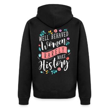 Feminist Well Behaved Women Rarely Make History - Unisex Premium Organic Zip Hoodie - black - Back - Nico (187cm)