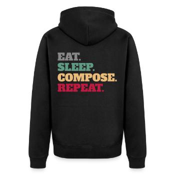 Eat Sleep Compose Reapeat Composer Gifts - Unisex Premium Organic Zip Hoodie - black - Back - Nico (187cm)