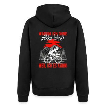 Warum ich ohne Akku fahre? Weil ich es kann! - Unisex Premium Bio Zip Hoodie - Schwarz - Hinten - Nico (187cm)