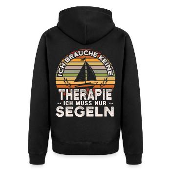 Segler Spruch, Ich muss nur Segeln, Boot, Schiff - Unisex Premium Bio Zip Hoodie - Schwarz - Hinten - Nico (187cm)