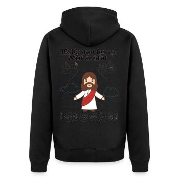JESUS ist für uns gestorben, was für ein Idiot - Unisex Premium Bio Zip Hoodie - Schwarz - Hinten - Nico (187cm)