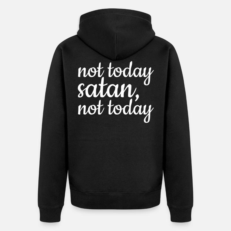not today satan, not today - Unisex Premium Bio Zip Hoodie - Schwarz