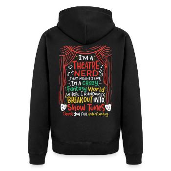'm a Theatre Nerd Funny Theatre; Musical Broadway - Unisex Premium Organic Zip Hoodie - black - Back - Nico (187cm)