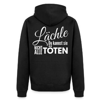 Lächle du kannst sie nicht alle töten - Unisex Premium Bio Zip Hoodie - Schwarz - Hinten - Nico (187cm)